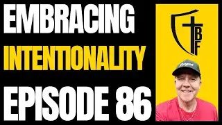 Episode 86 | Honest Men, Strong Faith: Lessons from 2025 + 2026 Vision