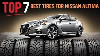 TOP 7 Best Tires For Nissan Altima  in 2025 | STOP Wasting Money! 🔥(Tested & Reviewed!)