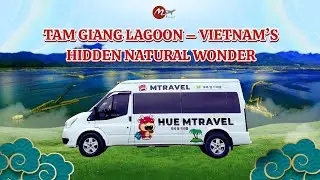 TAM GIANG LAGOON - VIETNAM'S HIDDEN NATURAL WONDER