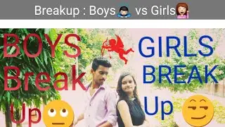 The Desi Savage- | Breakup -Boys vs Girls |