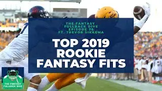 Top 2019 Rookie Fantasy Football Fits with The Draft Network's Trevor Sikkema | Podcast