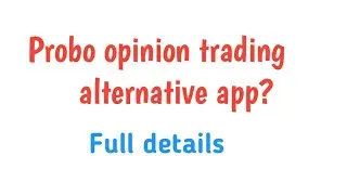 PROBO OPINION TRADING ALTERNATIVE APP|probo alternative |