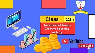 Treatment of Goods | Creative Learning Activity | Class 11 Commerce | World of Creators