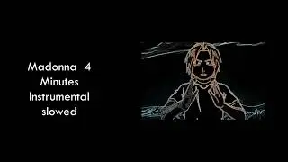 Madonna  4 Minutes Instrumental slowed