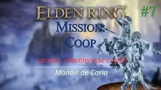 ELDEN RING Mission: Coop | Le Manoir de Caria #7