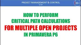 CRITICAL PATH/S FOR MULTIPLE OPENED PROJECTS IN PRIMAVERA P6
