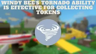 Windy Bee&rsquo;s Tornado Ability is effective for collecting tokens | Roblox Bee Swarm Simulator