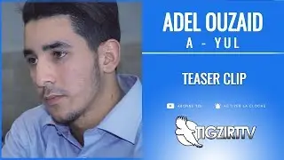ADEL - AYUL ❤ - TEASER CLIP KABYLE 2018