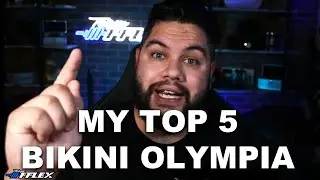 My Top 5 Picks For Bikini Olympia 2022