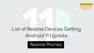 List of Realme Devices Getting Andriod 11 Update | Realme UI Android 11 Update Confirmed
