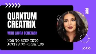 QUANTUM CREATRIX - How to Step Into Active Co-Creation