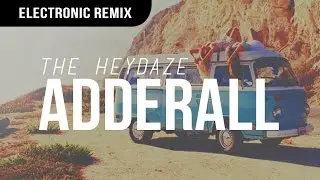 The Heydaze - Adderall (Gazzo & Sweekuh Remix)