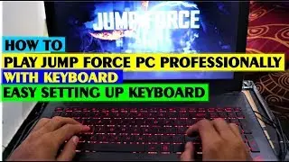 How To Play Jump Force With Keyboard - Setting up Keyboard Tutorial
