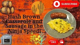 Hash Brown Casserole and Sausage in the Ninja Speedi