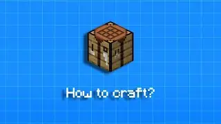 How to craft a crafting table!