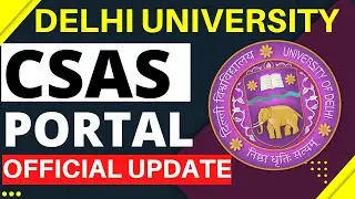 Delhi University CSAS Portal Update🔥 | DU CSAS Portal 2022 | DU Admission 2022 | CSAS Portal