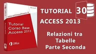 Access: Corso Base. Relazioni tra tabelle. Parte Seconda -Tutorial 30