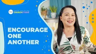 Encourage One Another | Grace Unlimited Church at Home