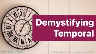 Demystifying Temporal: A Deep Dive into JavaScript New Temporal API