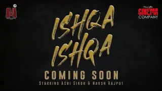 ISHQA ISHQA ft. Ashi Singh & Harsh Rajput | The Love Story You CAN'T Miss | Coming Soon