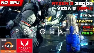 PRAGMATA Demo on Ryzen 3 3200G Vega 8 (NO GPU) | 720p + FSR 1 & FSR 3 Performance Test