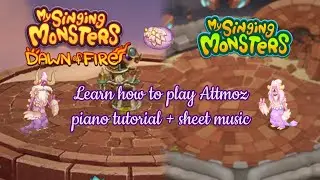 Learn how to play Attmoz - My Singing Monsters/Dawn of Fire - piano tutorial - sheet music