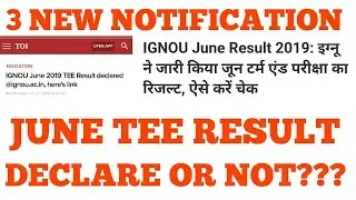 IGNOU JUNE TEE RESULT 2019 DECLARE OR NOT?  3 NEW NOTIFICATION MUST WATCH 2019