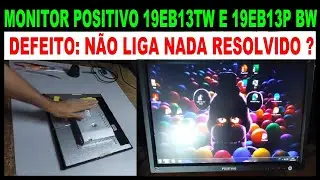 Como Arrumar MONITOR POSITIVO   19EB13TW 19EB13P BW 19EB13T BW DEFEITO NÃO LIGA NADA RESOLVIDO