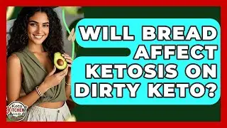 Will Bread Affect Ketosis On Dirty Keto? - Keto Kitchen HQ