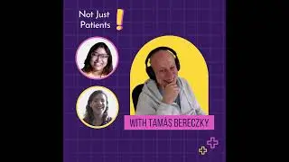 History and Evolution of Patient Engagement ┃Tam&aacute;s Bereczky