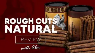 Rough Cuts Natural | Cigar Review
