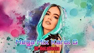 Karol G MEGAMIX - Dj DeLaCosta