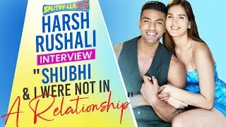 Splitsvilla X5, Harsh Arora-Rushali Yadav Interview: Shubhi and I were not dating
