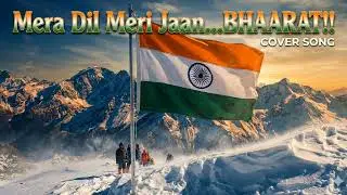 Mera Dil Hai..Meri Jaan Bhaarat 🇮🇳 | Patriotic Hindi Song | Tribute to India #song #india #bollywood