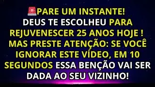 🚨PARE UM INSTANTE! DEUS TE ESCOLHEU PARA REJUVENESCER 25 ANOS HOJE ! MAS PRESTE ATENÇÃO: SE VOCÊ
