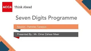 💰 Pakistan Taxation Explained | Understand Local Tax Laws & Compliance | ACCA Seven Digit Program