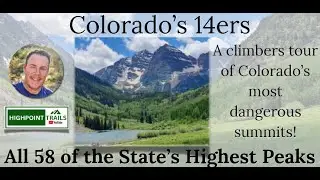Colorado's 14ers - A Climbers Tour of the 58 Highest & Most Dangerous Mountains in the State