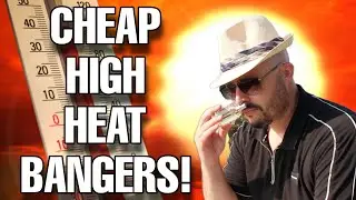 5 CHEAP HIGH HEAT BANGERS!!!