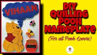 #diyquillingnameplate #howto DIY Quilling Pooh Nameplate/Handmade Nameplate by The Creative Crafters