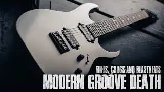 Modern GROOVE DEATH Metal - Riffs, Chugs and Blastbeats