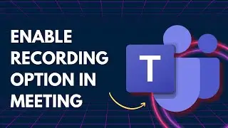 How to Enable Recording Option in Microsoft Teams Meeting | Quick Tutorial 2026