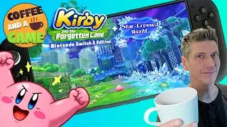 ☕  Coffee and a Game: Kirby and the Forgotten Land Inflates my Ego on Switch 2  ☕