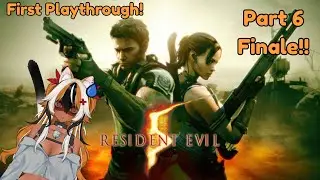 Resident Evil 5 - Part 6 FINALE - First Playthrough