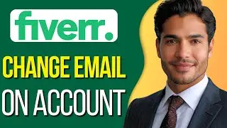 How To Change Email On Fiverr Acount : Updated 2025