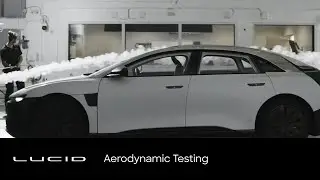 Aerodynamic Testing | Lucid Air | Lucid Motors