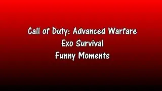 Exo Survival- Exo Zombies, Funtage (Call of Duty: Advanced Warfare funny moments)