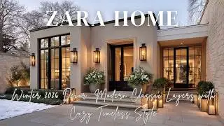 Zara Home Inspired Winter 2026 Decor  Modern Classic Layers with Cozy Timeless Style