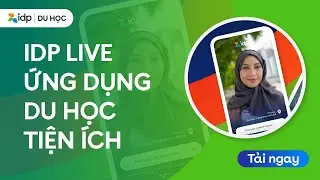 IDP LIVE - ỨNG DỤNG DU HỌC TIỆN &Iacute;CH | IDP EDUCATION VIETNAM