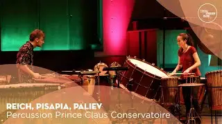 Reich, Pisapia, Paliev | Slagwerk Prins Claus Conservatorium | Live Concert TivoliVredenburg (2021)
