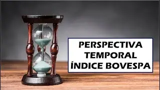 PERSPECTIVA TEMPORAL E AN&Aacute;LISE BRA50 - V&iacute;deo 208 de 365